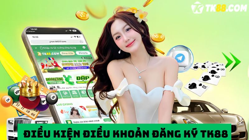 Điều kiện áp dụng cho người đăng ký tài khoản TK88 