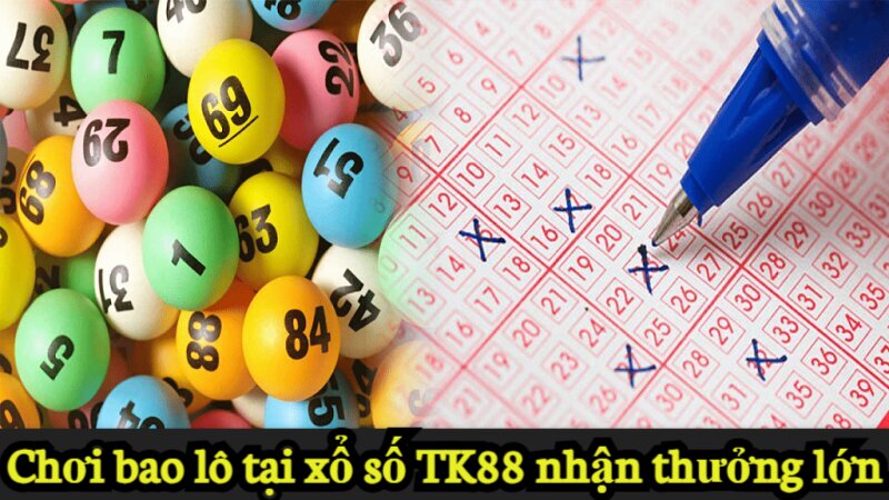 xổ số TK88 Chơi bao lô