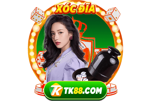 XÓC ĐĨA TK88