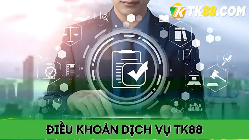 Điều khoản dịch vụ TK88